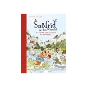Snoefrid aus dem Wiesental. Das wahrlich große Geheimnis von Appelgarden (0000)