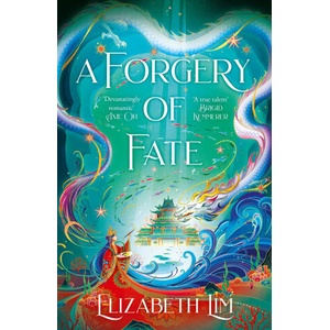 A Forgery of Fate | Elizabeth Lim (ISBN: 9781399714822)
