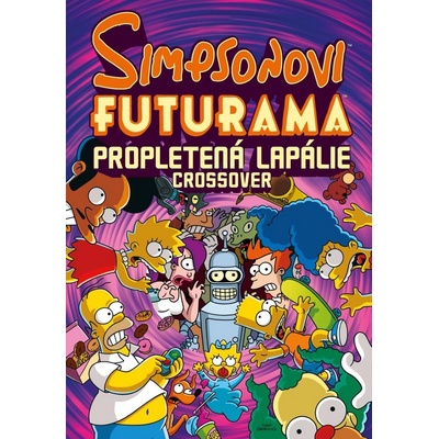 Simpsonovi FUTURAMA - Propletená lapálie - Matt Groening