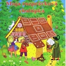 Moja rozprávková chalúpka - Jacob Grimm,Wilhelm Grimm