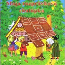 Moja rozprávková chalúpka - Jacob Grimm,Wilhelm Grimm