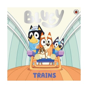 Bluey: Trains | Bluey (ISBN: 9780241605240)