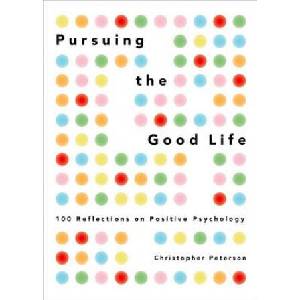 Pursuing the Good Life | Christopher Peterson (ISBN: 9780199916351)