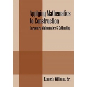 Applying Mathematics to Construction | Kenneth Williams Sr (ISBN: 9781432766436)