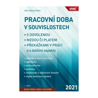 Pracovní doba v souvislostech s dovolenou, mzdou či platem, překážkami v práci a s dalšími aspekty - Šubrt Bořivoj