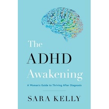 The ADHD Awakening Sara Kelly