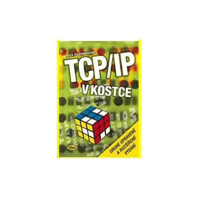 TCP/IP v kostce - Pužmanová R.
