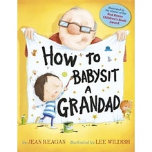 How to Babysit a Grandad - Jean Reagan, Lee Wildish