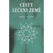 Cesty léčení Země - Marko Pogačnik