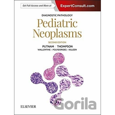 Diagnostic Pathology: Pediatric Neoplasms - Angelica R. Putnam, Karen S. Thompson, Jeremy C. Wallentine