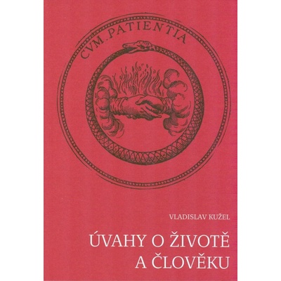 Úvahy o životě a člověku - Vladislav Kužel