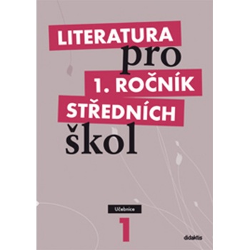 Literatura pro 1 ročník SŠ Učebnice Bláhová a kolektiv, R.