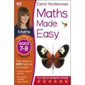 Maths Made Easy: Beginner, Ages 7-8 (Key Stage 2) | Carol Vorderman (2014)