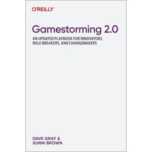 Gamestorming 2.0 (ISBN: 9781098148089)