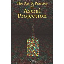 Art and Practice of Astral Projection OphielPaperback