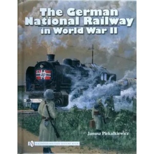 German National Railway in World War II | Janusz Piekalkiewicz (ISBN: 9780764330971)