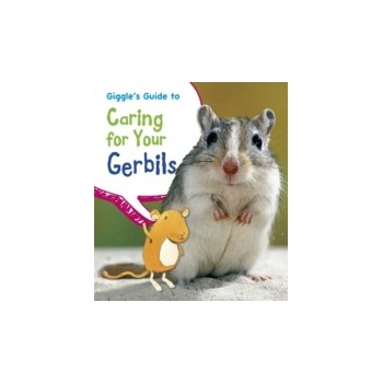 Giggle's Guide to Caring for Your Gerbils - Thomas Isabel