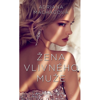 Žena vlivného muže - Adriana Macháčová