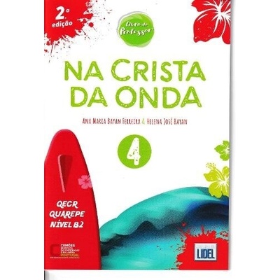 Na Crista da Onda 4 - B2 - Livro do Professor - Bayan Ferreira, Ana Maria a Jose Bayan, Helena