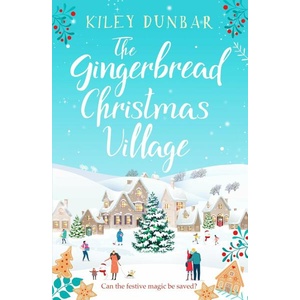 Gingerbread Christmas Village | Kiley Dunbar (ISBN: 9781804364598)