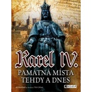 Karel IV. - Památná místa tehdy a dnes