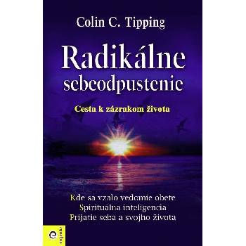 Radikálne sebeodpustenie - Colin C. Tipping