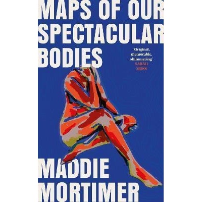 Maps of Our Spectacular Bodies
