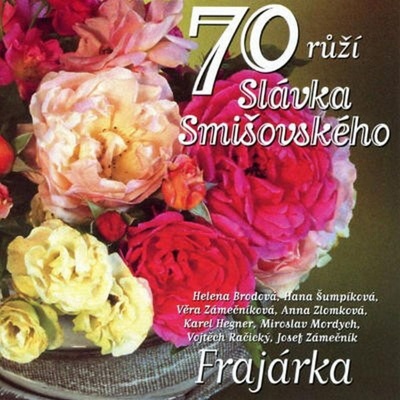 Frajarka - 70 růží Slávka Smišovského CD