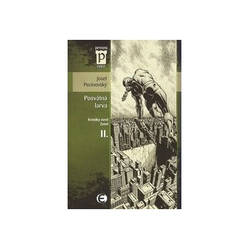 Posvátná larva - Josef Pecinovský