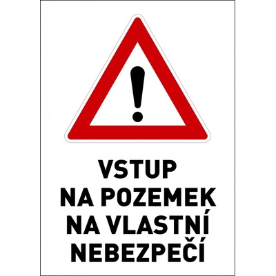 Samolepka výstražná " VSTUP NA POZEMEK NA VLASTNÍ NEBEZPEČÍ" A4 – Zboží Dáma