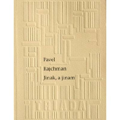 Jinak, a jinam - Pavel Rajchman