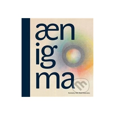 Aenigma / One Hundred Years of Anthroposophical Art - Reinhold J. Fäth, David Voda