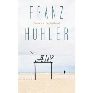 Alt? | Franz Hohler (ISBN: 9783630875446)