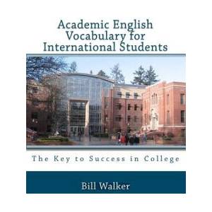 Academic English Vocabulary For International Students | Bill Walker (ISBN: 9781442113138)