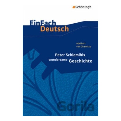 Peter Schlemihls wundersame Geschichte, Gymnasiale Oberstufe - Adelbert Von Chamisso