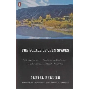 The Solace of Open Spaces | Gretel Ehrlich (ISBN: 9780140081138)