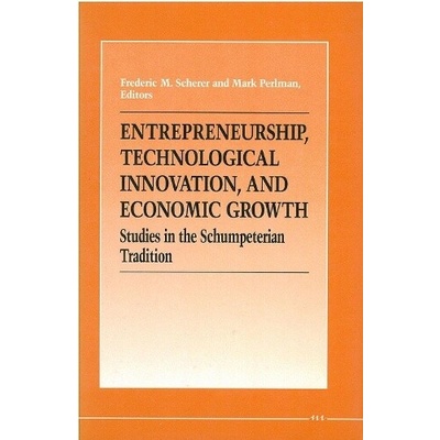 Entrepreneurship, Technological Innovation, and Economic Growth