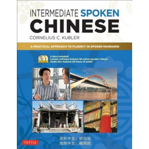 Intermediate Spoken Chinese | Cornelius C. Kubler (ISBN: 9780804850490)