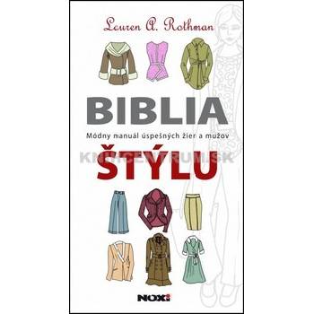 Biblia štýlu: módny manuál úspešných žien a mužov - Lauren A. Rothman