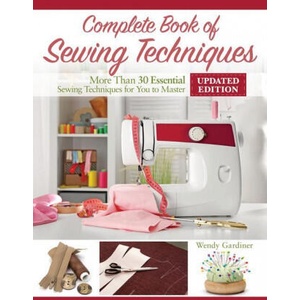 Complete Book of Sewing Techniques, Updated Edition | Wendy Gardiner (ISBN: 9781947163911)