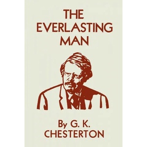 The Everlasting Man | Gilbert Keith Chesterton (ISBN: 9781684226344)