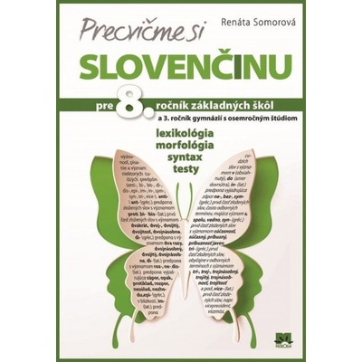 Precvičme si slovenčinu pre 8. ročník základných škôl a 3. ročník gymnázií