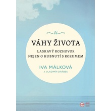 Váhy života - Laskavý rozhovor nejen o hubnutí s rozumem