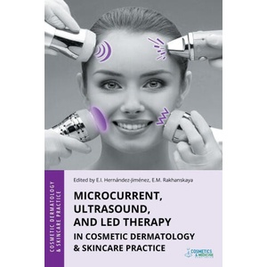 Microcurrent, Ultrasound, and LED Therapy in Cosmetic Dermatology & Skincare Practice (ISBN: 9781970196207)