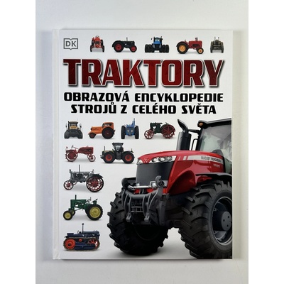 Traktory - Obrazová encyklopedie strojů z celého světa
