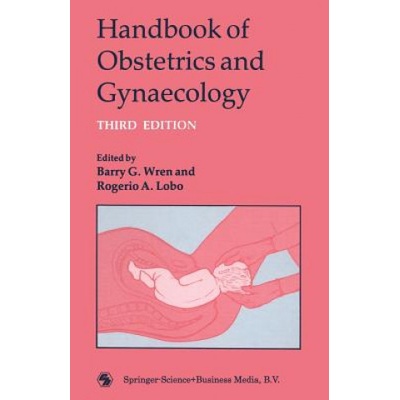 Handbook of Obstetrics and Gynaecology Barry G. Wren and Rogerio A. Lobo