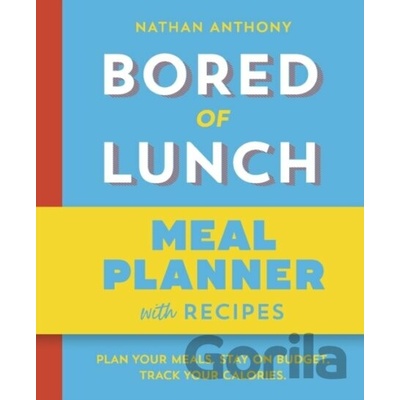 Bored of Lunch: Meal Planner - Nathan Anthony