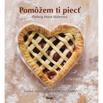 Pečieme sladké aj pikantné - Hedwig Maria Stuber