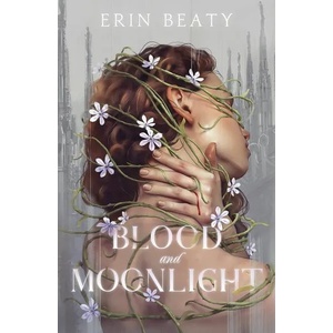 Blood and Moonlight (ISBN: 9781250755810)