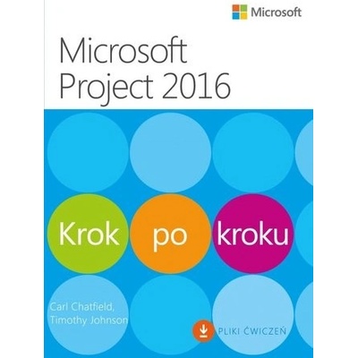 MICROSOFT PROJECT 2016 KROK PO KROKU